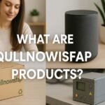 About Qullnowisfap Products: Explain All Smart Gadgets for Daily Life
